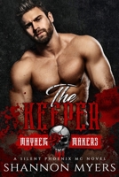 The Keeper: Mayhem Makers (Silent Phoenix MC) B0DWG1JKCX Book Cover