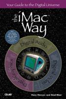 The iMac Way: Your Guide to the Digital Universe 0789720523 Book Cover