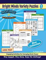 Bright Minds Variety Puzzles 1: Engaging Activities for Everyday Brain Power 1965609066 Book Cover