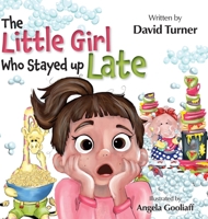 The Little Girl Who Stayed up Late 1525556479 Book Cover