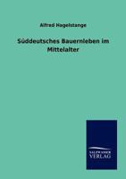 S Ddeutsches Bauernleben Im Mittelalter 3864447720 Book Cover