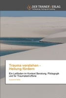 Trauma verstehen - Heilung fördern (German Edition) 6208875366 Book Cover