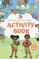 The African Explorers Activity Book: For Age 6 to 10 Years B099ZX9C44 Book Cover