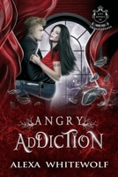 Angry Addiction: An Enemies to Lovers, Fated Mates Vampire Romance (Lost Royals of Transylvania) 1989384277 Book Cover