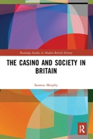 The Casino and Society in Britain 0367626888 Book Cover