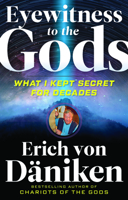 Eyewitness to the Gods: What I Kept Secret for Decades 1632651688 Book Cover