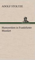 Humoresken in Franktfurter Mundart 3842493754 Book Cover