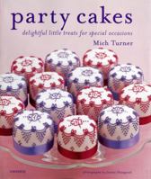 Party Cakes: Exquisite Treats for Celebrating Special Occasions 0789315629 Book Cover