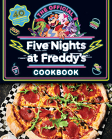 The Official Five Nights at Freddy's Cookbook: An Afk Book 1338851292 Book Cover