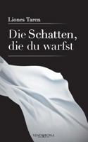 Die Schatten, die du warfst 394681025X Book Cover