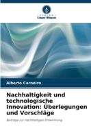 Nachhaltigkeit und technologische Innovation: Überlegungen und Vorschläge: Beiträge zur nachhaltigen Entwicklung (German Edition) 620681226X Book Cover