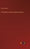 The Student's Guide to Surgical Anatomy 3368851764 Book Cover