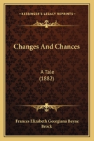 Changes and Chances: A Tale 1164600982 Book Cover