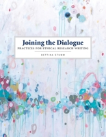 Joining the Dialogue: Practices for Ethical Research Writing 1554813956 Book Cover