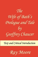 The Wife of Bath’s Prologue and Tale by Geoffrey Chaucer: Text  Critical Introduction 1494850451 Book Cover