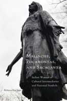 Malinche, Pocahontas, and Sacagawea: Indian Women as Cultural Intermediaries and National Symbols 0806155949 Book Cover