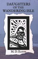 Daughters of the Wandering Isle 1735850438 Book Cover