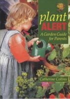 Plant Alert: A Garden Guide for Parents 1861082088 Book Cover