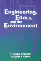 Engineering, Ethics, and the Environment 0521589185 Book Cover