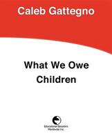 What We Owe Children The Subordination Of Teaching To Learning 0878251731 Book Cover