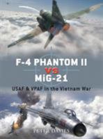 F-4 Phantom II vs MiG-21: Vietnam War 1965-73 (Duel) 1846033160 Book Cover