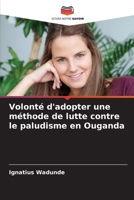 Volonté d'adopter une méthode de lutte contre le paludisme en Ouganda (French Edition) 6207856287 Book Cover
