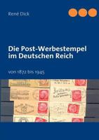 Die Post-Werbestempel im Deutschen Reich: von 1872 bis 1945 3842369131 Book Cover