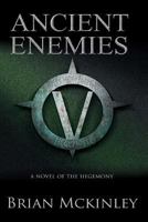 Ancient Enemies: A Novel of the Hegemony 154717661X Book Cover