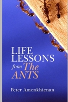 Life Lessons from the Ants B08Z8FRHNF Book Cover