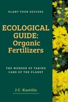 Ecological Guide: Organic Fertilizers B0CR9M8D8S Book Cover