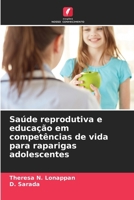 Saúde reprodutiva e educação em competências de vida para raparigas adolescentes (Portuguese Edition) 6207946545 Book Cover