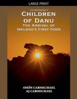 Children of Danu, the Arrival of Ireland's First Gods (Irish Mythology Sagas) B0G3YZVW3D Book Cover
