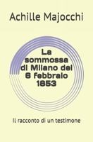 La sommossa di Milano del 6 febbraio 1853: Il racconto di un testimone (Italian Edition) B08JVLBWZ3 Book Cover