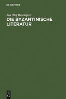Die byzantinische Literatur. Vom 6. Jahrhundert bis zum Fall Konstantinopels 1453: Jahrhundert Bis Zum Fall Konstantinopels 1453 v. 6 3110188783 Book Cover