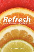 Refresh: 19 Ways to Boost Your Spiritual Life 1926765494 Book Cover