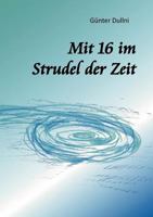 Mit 16 im Strudel der Zeit 3844808914 Book Cover