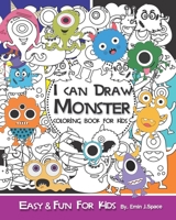 I can Draw Monster and Coloring Book for Kids: Easy & Fun Book for Kids Age 6 - 8 (Monster Cartoon) 1690739495 Book Cover