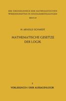 Mathematische Gesetze Der Logik I: Vorlesungen Uber Aussagenlogik 3642947816 Book Cover