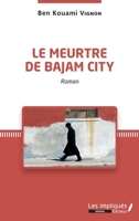 Le meurtre de Bajam City. Roman (Les Impliqués Sénégal) (French Edition) 2343221421 Book Cover