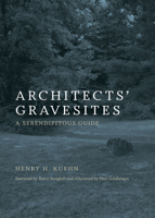 Architects' Gravesites: A Serendipitous Guide 0262533472 Book Cover