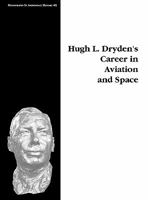 Hugh L. Dryden's Career in Aviation and Space - NACA Aeronautics, X-15 Rocketplane, NASA Mercury Astronaut and Apollo Lunar Landing Program 1493794612 Book Cover
