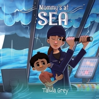 Mommy's at Sea: With the United States Navy 1068507810 Book Cover