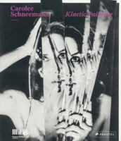 Carolee Schneemann: Kinetic Painting 3791355082 Book Cover