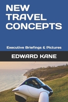 NEW TRAVEL CONCEPTS: Executive Briefings & Pictures B098H4LCV5 Book Cover