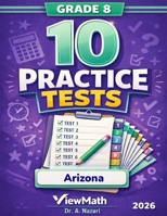 10 Arizona AASA Grade 8 Math Practice Tests: The Ultimate Test Prep Collection with Answer Explanations B0GVQFFPKV Book Cover