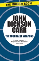Four False Weapons: Being the Return of Bencolin 0020187106 Book Cover