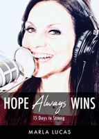 Hope Always Wins: 15 Days to Strong 1662829302 Book Cover