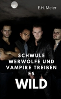 Schwule Werwölfe und Vampire treiben es wild: Sammlung paranormaler erotischer Kurzgeschichten B0BDH3KV1Y Book Cover