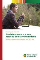 O adolescente e a sua relação com a virtualidade 3639836286 Book Cover