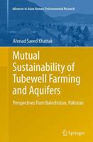 Mutual Sustainability of Tubewell Farming and Aquifers: Perspectives from Balochistan, Pakistan 3319028030 Book Cover